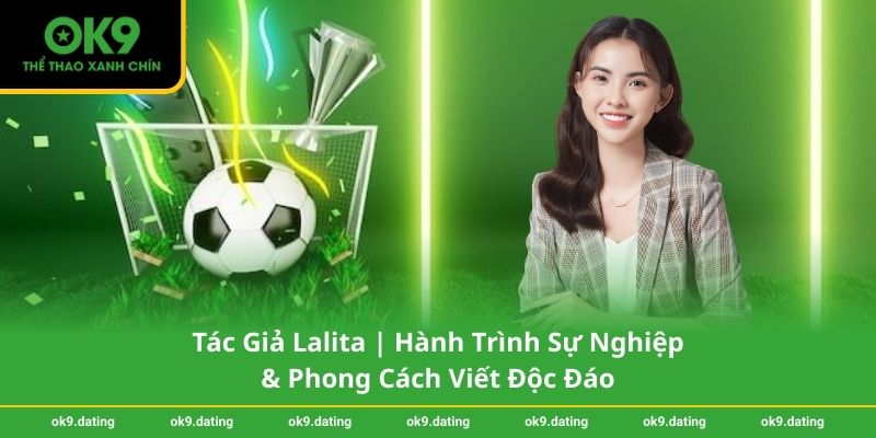 Tác Giả Lalita Hành Trình Sự Nghiệp & Phong Cách Viết Độc Đáo